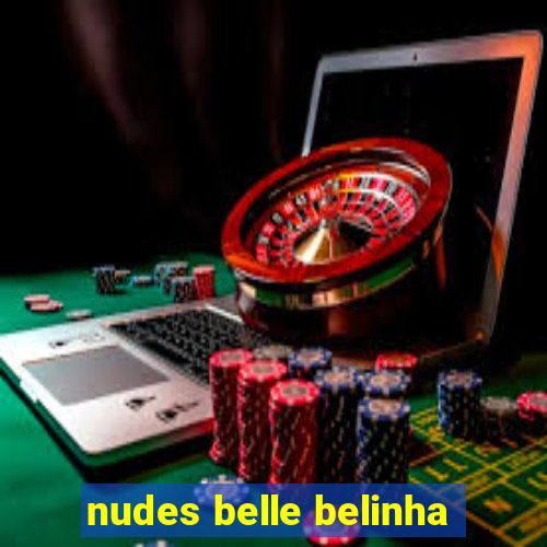 nudes belle belinha